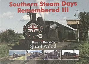 Southern Steam Days Remembered III 
