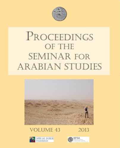 Proceedings of the Seminar for Arabian Studies Volume 43 2013 cover art