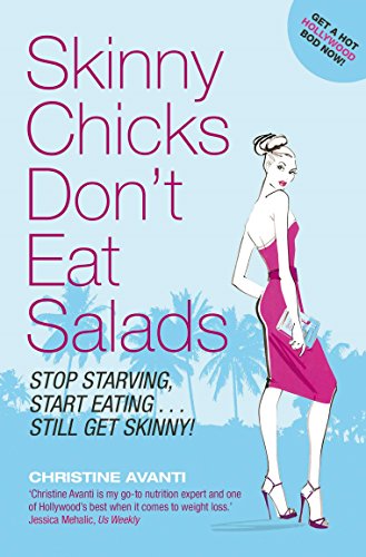Skinny Chicks Don't Eat Salads