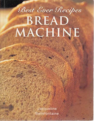 BEST EVER RECIPES BREAD MACHINE