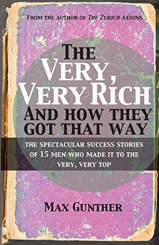 The Very, Very Rich and How They Got That Way