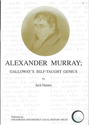 Alexander Murray: Galloway's Self-Taught Genius
