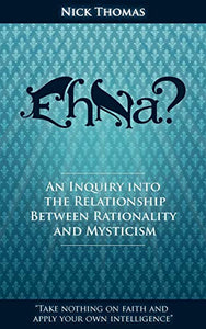 Eh Na? - An Inquiry into the Relationship Between Rationality and Mysticism 
