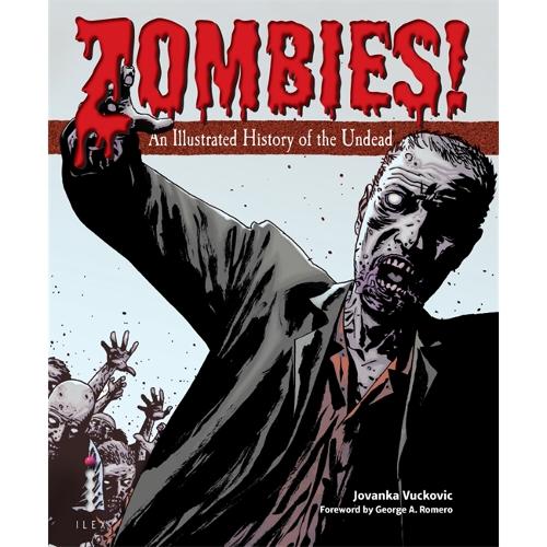ZOMBIES! An Illustrated History of the Undead