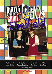 Dirty Stop Out's Guide to 1980s Sheffield 