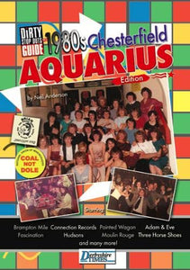 Dirty Stop Out's Guide to 1980s Chesterfield - Aquarius Edition 