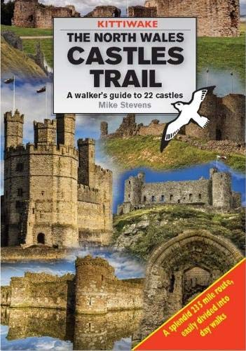North Wales Castles Trail, The - A Walker's Guide to 22 Castles By Mike ...