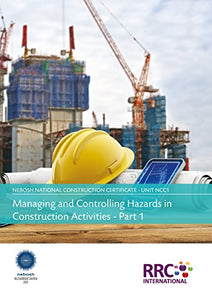 RRC Study Text: NEBOSH National Certificate in Construction Health and Safety 