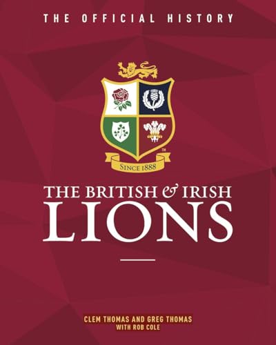 The British and Irish Lions: the Official History
