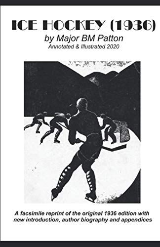 Ice Hockey (1936) by Major BM Patton - Annotated & Illustrated 2020