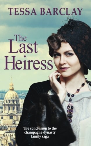 The Last Heiress: Volume 3 (The Champagne Dynasty Family Saga)
