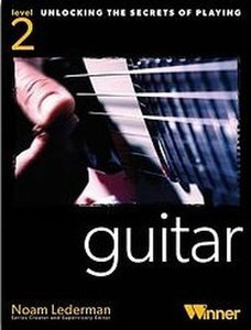 Unlocking The Secrets Of Playing Guitar - Level 2 