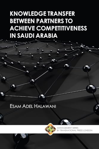Knowledge Transfer between Partners to Achieve Competitiveness in Saud cover
