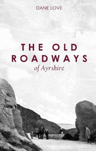 The Old Roadways of Ayrshire 