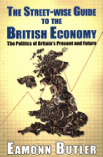 The Streetwise Guide To The British Economy