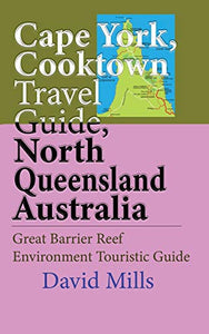 Cape York, Cooktown Travel Guide, North Queensland Australia 