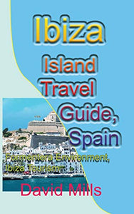 Ibiza Island Travel Guide, Spain 
