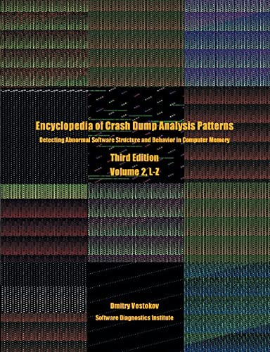 Encyclopedia of Crash Dump Analysis Patterns, Volume 2, L-Z By Dmitry ...