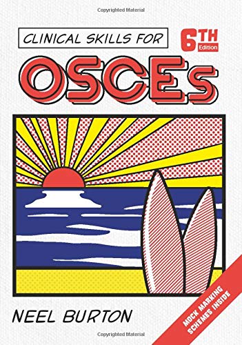 Clinical Skills for OSCEs, sixth edition