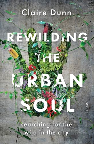 Rewilding the Urban Soul
