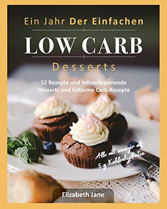 Ein Jahr Der Einfachen Low Carb Desserts 