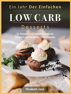 Ein Jahr Der Einfachen Low Carb Desserts 