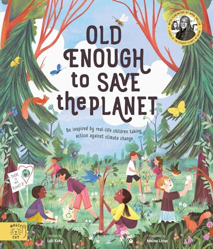 Old Enough to Save the Planet