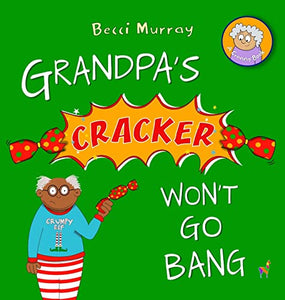 Grandpa's Cracker Won't Go Bang 