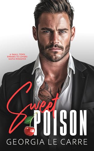 Sweet Poison: A Small Town; Enemies To Lovers; Mafia Romance