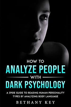 How to Analyze People with Dark Psychology