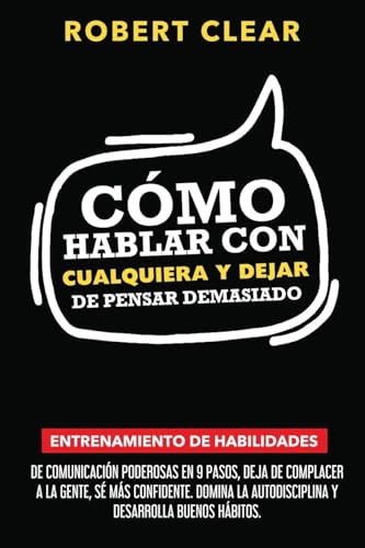 Cómo Hablar con Cualquiera y Dejar de Pensar Demasiado