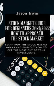 Stock Market Guide for Beginners 2021/2022 - How to Approach the Stock Market 