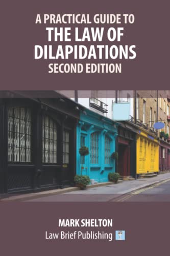 A Practical Guide to the Law of Dilapidations - Second Edition
