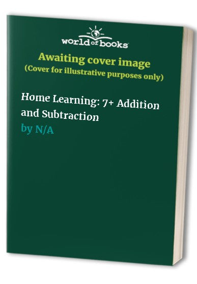 Home Learning: 7+ Addition and Subtraction