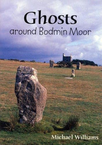 Ghosts around Bodmin Moor 