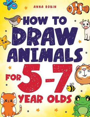 How to Draw Animals for 5-7 Year Olds