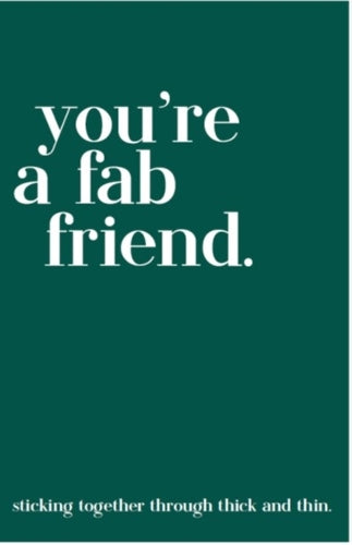 Quotables You're a Fab Friend