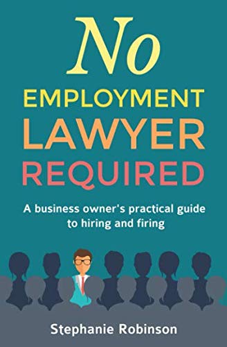 No Employment Lawyer Required: A business owners' practical guide to h cover