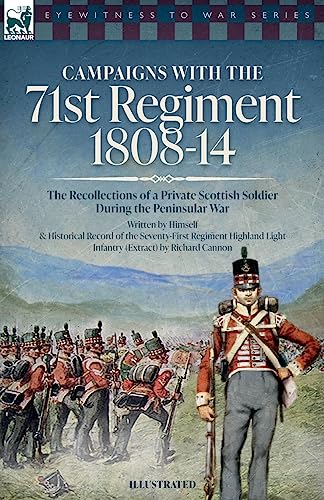 Campaigns with the 71st Regiment