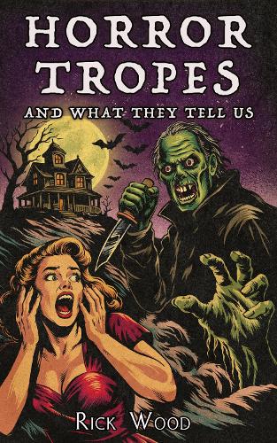 Horror Tropes and What They Tell Us