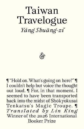 Taiwan Travelogue: Winner of the 2026 International Booker Prize