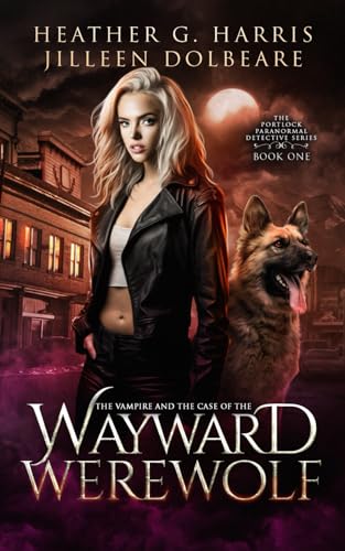The Vampire and the Case of the Wayward Werewolf