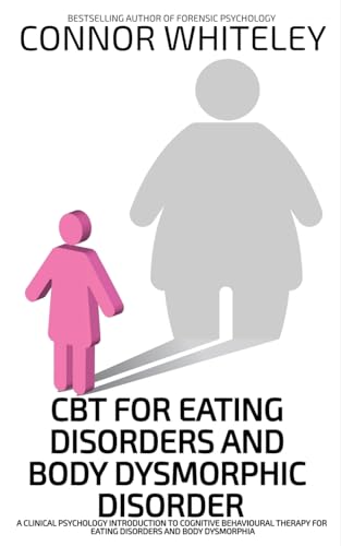 CBT for Eating Disorders and Body Dysmorphic Disorder