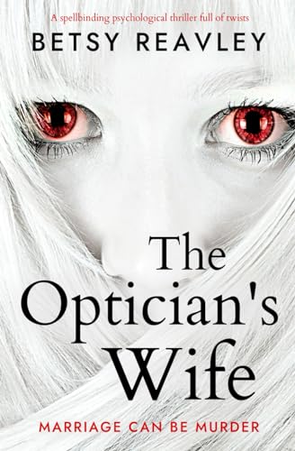 The Optician's Wife: a spellbinding psychological thriller full of twists