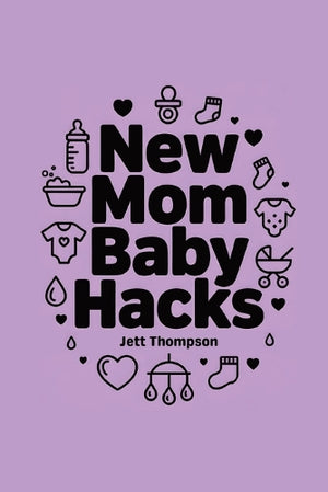 New Mom Baby Hacks