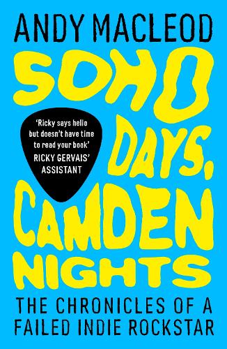 Soho Days, Camden Nights