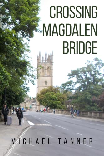 CROSSING MAGDALEN BRIDGE: A STORY OF TOWN AND GOWN