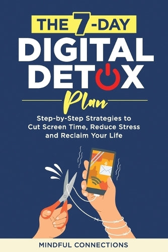 The 7-Day Digital Detox Plan