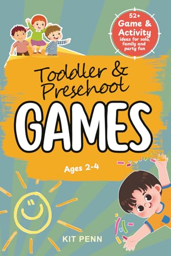 Toddler & Preschool Games: 52+ Game and Activity Ideas | Solo, Family and Party Fun for ages 2 - 4 (Games Night)