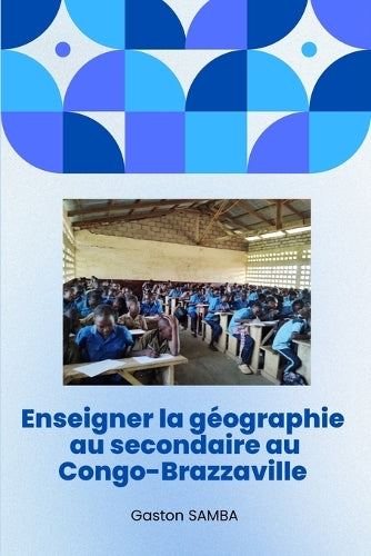 Enseigner la géographie au secondaire au Congo-Brazzaville